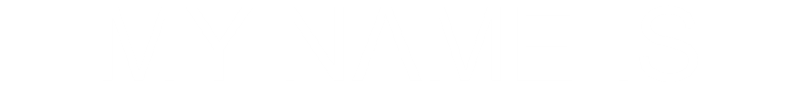 My Name Is
